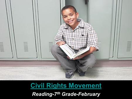 Civil Rights Movement Reading-7 th Grade-February.