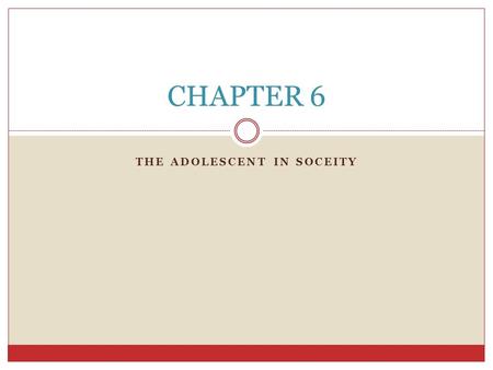 THE ADOLESCENT IN SOCEITY