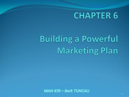 MAN 470 – Berk TUNCALI 1. Building a Guerrilla Marketing Plan Marketing The process of creating and delivering desired goods and services to customers.
