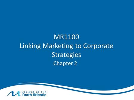 MR1100 Linking Marketing to Corporate Strategies