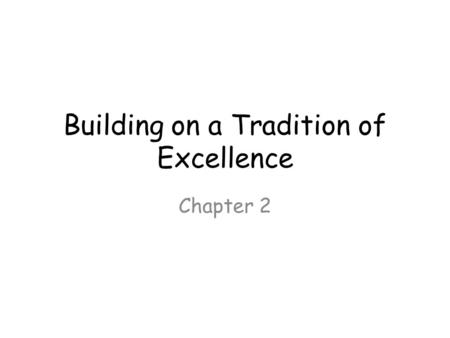 Building on a Tradition of Excellence