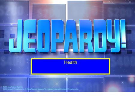 Health. Here's how to play JEOPARDY! ( Teachers - make sure you download and read the Setup Instructions!) The class will be split into two teams, the.