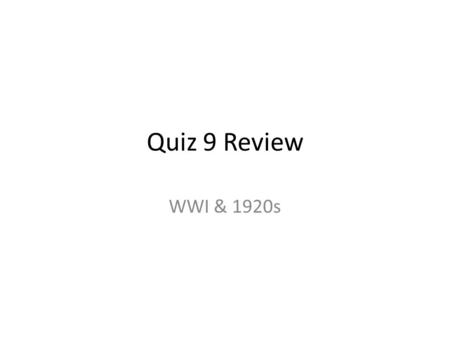 Quiz 9 Review WWI & 1920s. Which event sparked World War I?