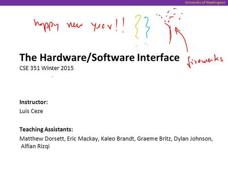 The Hardware/Software Interface CSE 351 Winter 2015