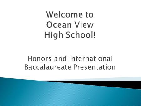 Honors and International Baccalaureate Presentation.