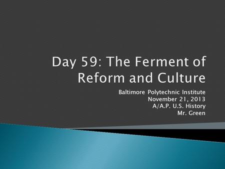 Day 59: The Ferment of Reform and Culture