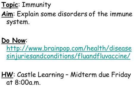 Topic: Immunity Aim: Explain some disorders of the immune system. Do Now:  sinjuriesandconditions/fluandfluvaccine/