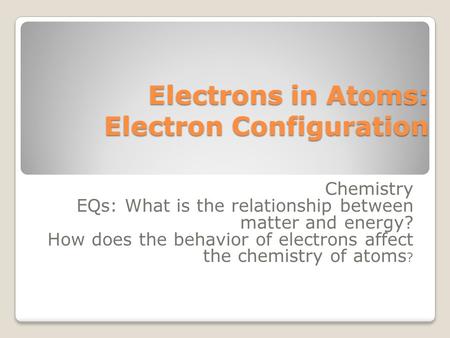 Electrons in Atoms: Electron Configuration