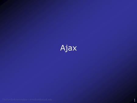1 Ajax. 2 What’s Ajax? AJAX is a combination of a few technologies that has come together in the past few years AJAX used to be an acronym for Asynchronous.