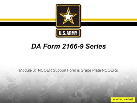 Module 3: NCOER Support Form & Grade Plate NCOERs