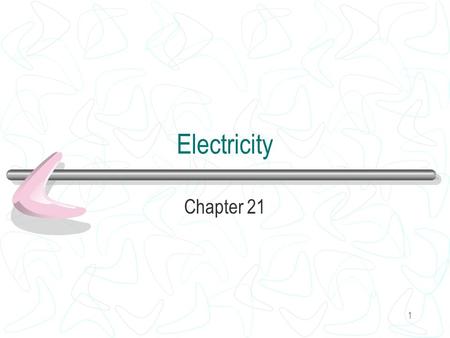 1 Electricity Chapter 21. 2 Charged objects Neutral Equal positive and negative charges Positive Fewer negative charges (lost electrons) Negative More.