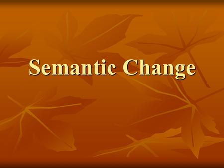 Semantic Change.