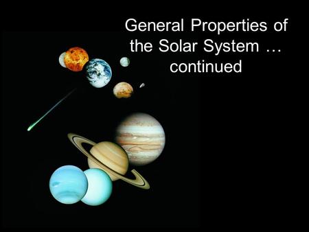 PTYS/ASTR 206Solar System 2/8/07 General Properties of the Solar System … continued.