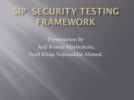 Presentation By Anil Kumar Marikukala, Syed Khaja Najmuddin Ahmed.