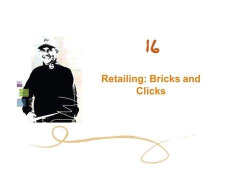 Retailing: Bricks and Clicks