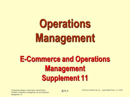 Transparency Masters to accompany Heizer/Render – Principles of Operations Management, 5e, and Operations Management, 7e © 2004 by Prentice Hall, Inc.,