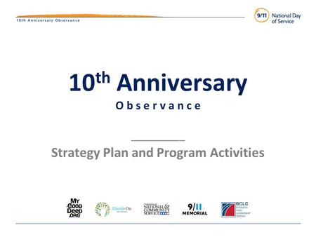 10 th Anniversary O b s e r v a n c e _________ Strategy Plan and Program Activities.