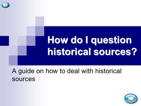 How do I question historical sources? A guide on how to deal with historical sources.