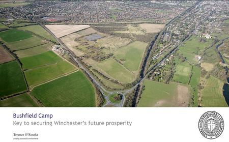 Bushfield Camp Key to securing Winchester’s future prosperity.