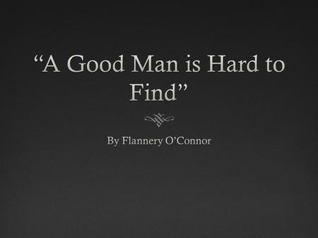 Mystery and Manners: On Teaching Flannery O’Connor