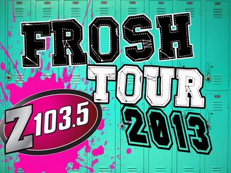 THE Z1035 FROSH TOUR EACH SEPTEMBER, Z103.5 HEADS BACK TO SCHOOL, VISITING UNIVERSITY AND COLLEGE CAMPUSES FOR FROSH WEEK!