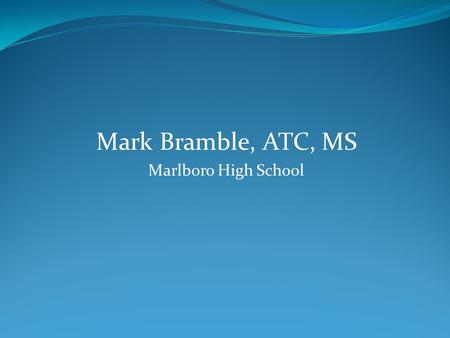 Mark Bramble, ATC, MS Marlboro High School