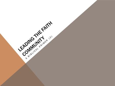 LEADING THE FAITH COMMUNITY A BIBLICAL PRIMER (2).