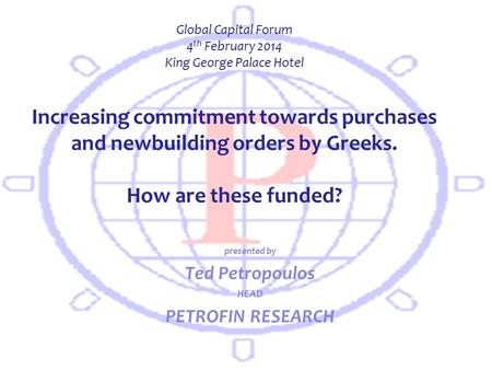 presented by Ted Petropoulos HEAD PETROFIN RESEARCH