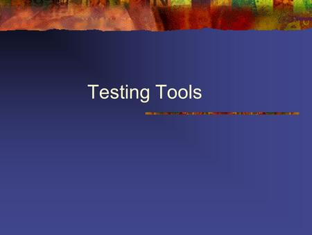 Testing Tools. Categories of testing tools Black box testing, or functional testing Testing performed via GUI. The tool helps in emulating end-user actions.