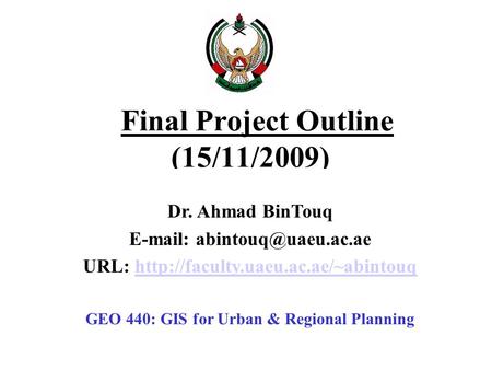 Final Project Outline (15/11/2009) Dr. Ahmad BinTouq   URL: