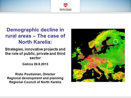 Demographic decline in rural areas – The case of North Karelia: Strategies, innovative projects and the role of public, private and third sector Galicia.