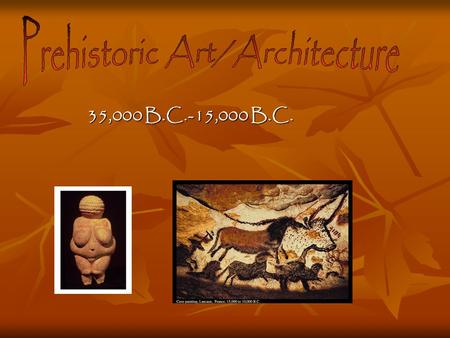 Prehistoric Art/Architecture