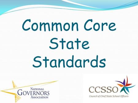 Common Core State Standards.  Click to play the video.