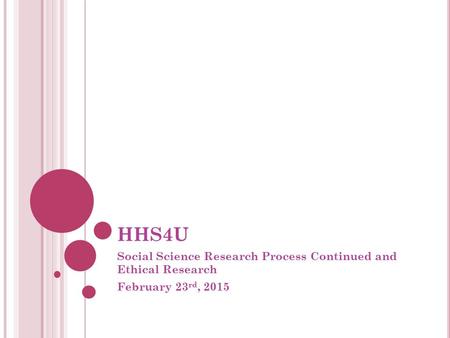 HHS4U Social Science Research Process Continued and Ethical Research February 23 rd, 2015.