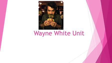 Wayne White Unit.  Wayne White was born and raised in Chattanooga, Tennessee. He is an artist who works as an art director, illustrator, puppeteer, and.