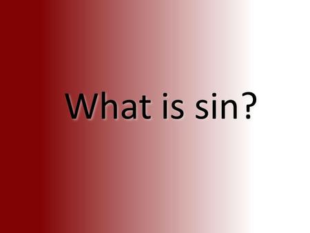 What is sin?. ■ noun 1 an immoral act considered to be a transgression against divine law. 2 an act regarded as a serious offence. ■ verb (sins, sinning,