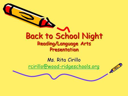 Back to School Night Reading/Language Arts Presentation Ms. Rita Cirillo