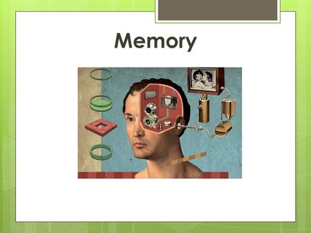 Memory AP Psychology. Memory  Can you remember your first memory? Why do you think you can remember certain events in your life over others?
