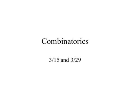 Combinatorics 3/15 and 3/29. 6.1 Counting A restaurant offers the following menu: Main CourseVegetablesBeverage BeefPotatoesMilk HamGreen BeansCoffee.