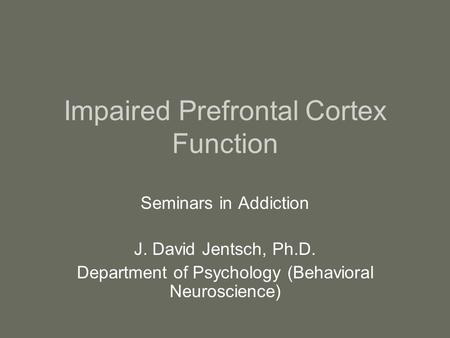 Impaired Prefrontal Cortex Function