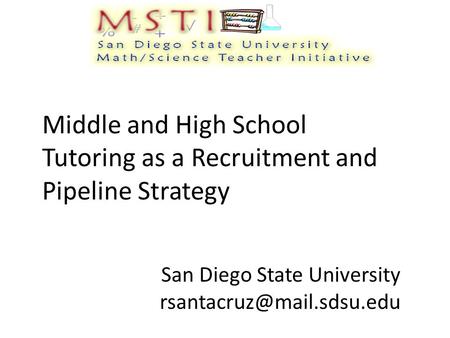 Middle and High School Tutoring as a Recruitment and Pipeline Strategy San Diego State University