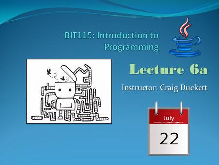 Lecture 6a Instructor: Craig Duckett. Upcoming Assignments & Mid-Term Assignment 1 Revision Assignment 1 Revision is due NEXT Wednesday, July 29 th, by.