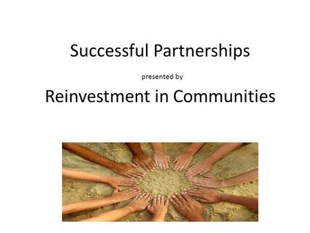Successful Partnerships presented by Reinvestment in Communities.
