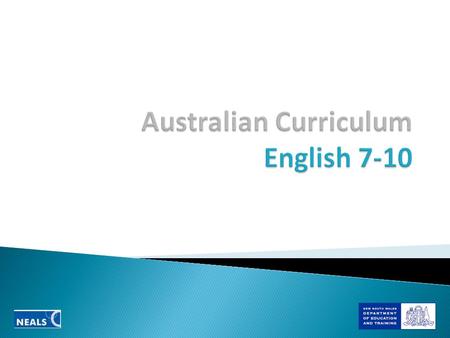 Events to date.... April 2008: National Curriculum Board established Oct 2008: Initial advice paper discussed at National English Forum Nov 2008 - Feb.