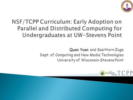 Quan Yuan and Sasithorn Zuge Dept. of Computing and New Media Technologies University of Wisconsin-Stevens Point.