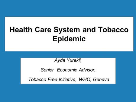 Health Care System and Tobacco Epidemic