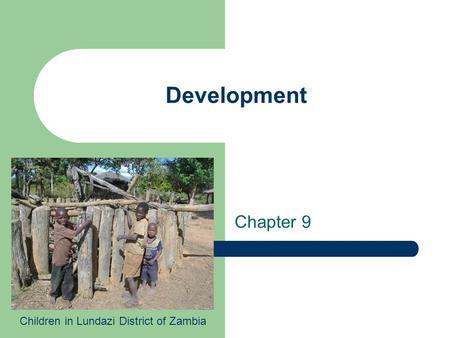 Development Chapter 9 Children in Lundazi District of Zambia.