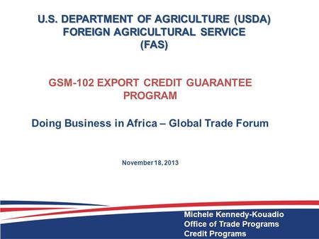 U.S. DEPARTMENT OF AGRICULTURE (USDA) FOREIGN AGRICULTURAL SERVICE