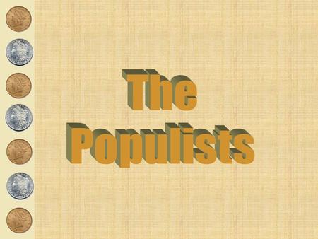 The Populists.