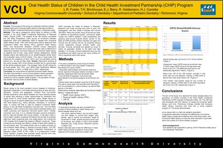 V i r g i n i a C o m m o n w e a l t h U n i v e r s i t y VC U Oral Health Status of Children in the Child Health Investment Partnership (CHIP) Program.